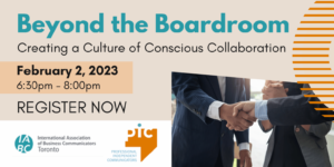 IABC/Toronto’s Professional Independent Communicators (PIC) “Beyond the Boardroom – Creating a Culture of Conscious Collaboration" webinar poster